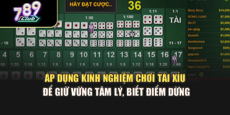 Áp dụng kinh nghiệm chơi tài xỉu để giữ vững tâm lý, biết điểm dừng Áp dụng kinh nghiệm chơi tài xỉu để giữ vững tâm lý, biết điểm dừng