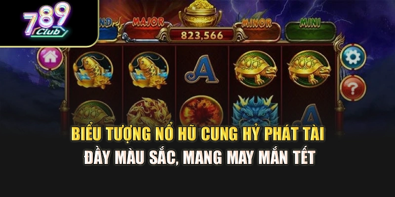 Biểu tượng nổ hũ Cung Hỷ Phát Tài đầy màu sắc, mang may mắn Tết Biểu tượng nổ hũ Cung Hỷ Phát Tài đầy màu sắc, mang may mắn Tết