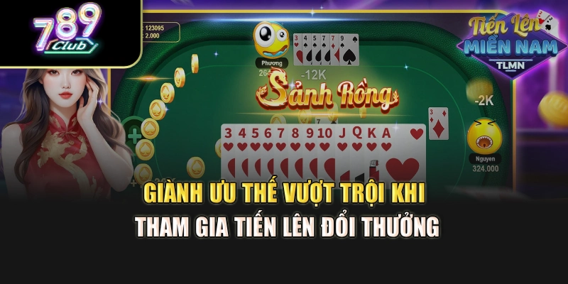 Giành ưu thế vượt trội khi tham gia tiến lên đổi thưởng