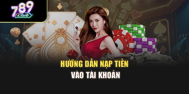 Hướng dẫn nạp tiền vào tài khoản