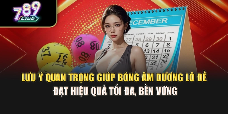 Lưu ý quan trọng giúp bóng âm dương lô đề đạt hiệu quả tối đa, bền vững Lưu ý quan trọng giúp bóng âm dương lô đề đạt hiệu quả tối đa, bền vững
