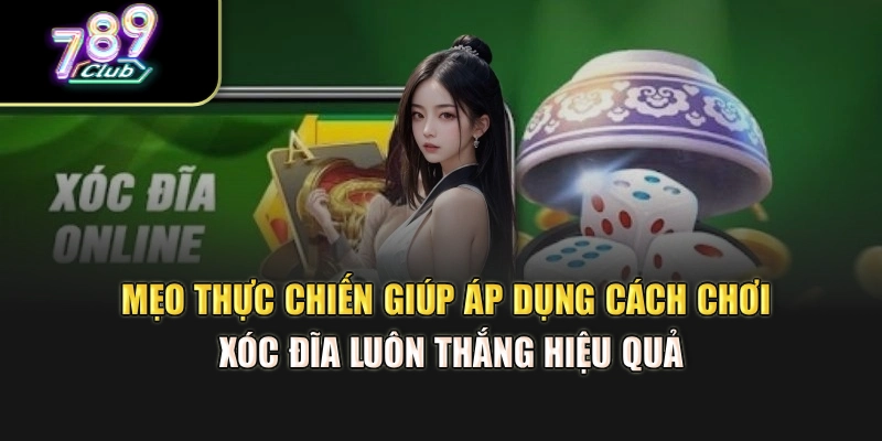Mẹo thực chiến giúp áp dụng cách chơi xóc đĩa luôn thắng hiệu quả Mẹo thực chiến giúp áp dụng cách chơi xóc đĩa luôn thắng hiệu quả