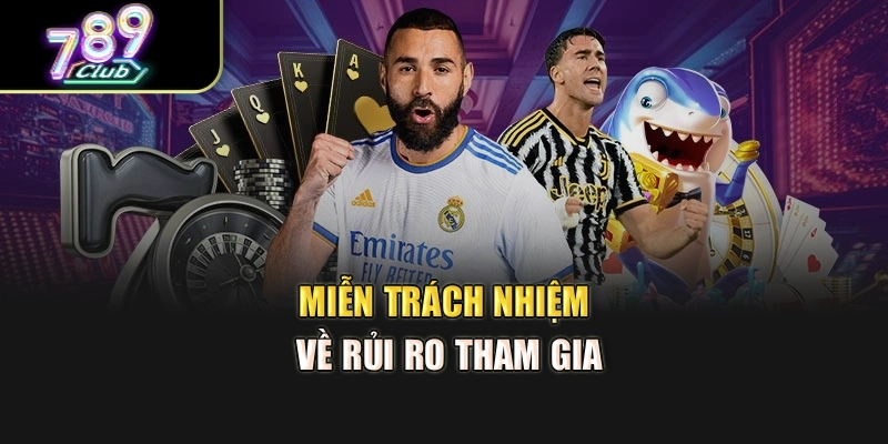 Miễn trách nhiệm về rủi ro tham gia Miễn trách nhiệm về rủi ro tham gia