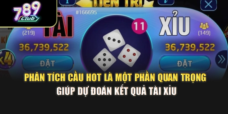 Phân tích cầu hot là một phần quan trọng giúp dự đoán kết quả tài xỉu Phân tích cầu hot là một phần quan trọng giúp dự đoán kết quả tài xỉu