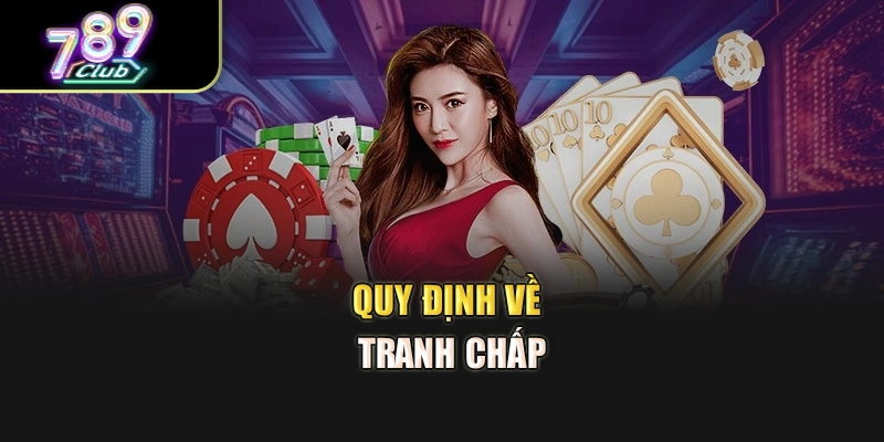 Quy định về tranh chấp Quy định về tranh chấp