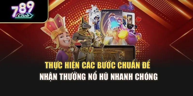 Thực hiện các bước chuẩn để nhận thưởng nổ hũ nhanh chóng Thực hiện các bước chuẩn để nhận thưởng nổ hũ nhanh chóng
