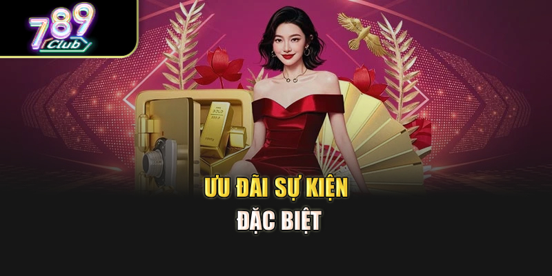 Ưu đãi sự kiện đặc biệt Ưu đãi sự kiện đặc biệt